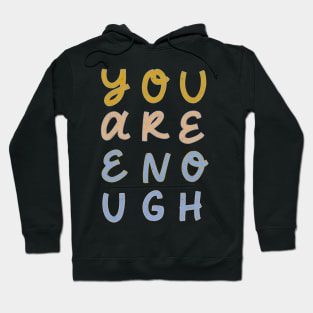 You Are Enough Hoodie